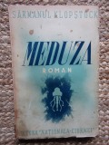 SARMANUL KLOPSTOCK (P. Mihaescu) - Meduza - roman - 1938, 193 p.