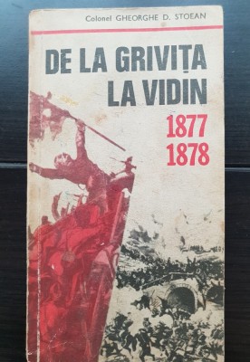 De la Grivița la Vidin 1877-1878 - Gheorghe D. Stoean foto