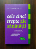 Ross Walker - Cele cinci trepte ale sanatatii