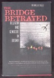 THE BRIDGE BETRAYED. RELIGION AND GENOCIDE IN BOSNIA-MICHAEL A. SELLS-343219