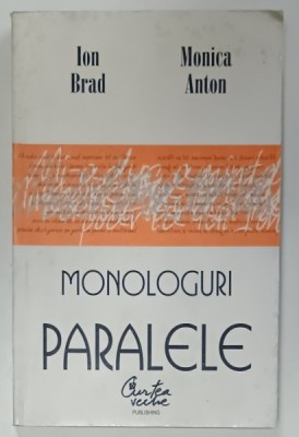 ION BRAD si MONICA ANTON , MONOLOGURI PARALELE , 1999 , DEDICATIE * foto