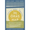 36 &oacute;r&aacute;s nap - K&eacute;zik&ouml;nyv demens hozz&aacute;tartoz&oacute;k gondoz&aacute;s&aacute;hoz - Nancy L. Mace