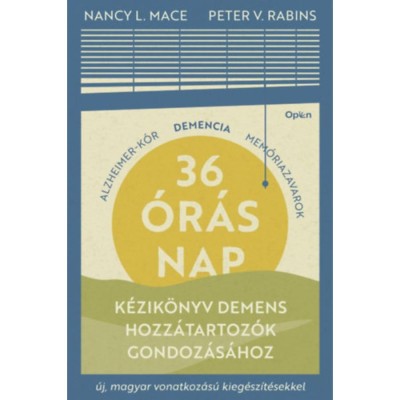 36 &amp;oacute;r&amp;aacute;s nap - K&amp;eacute;zik&amp;ouml;nyv demens hozz&amp;aacute;tartoz&amp;oacute;k gondoz&amp;aacute;s&amp;aacute;hoz - Nancy L. Mace foto