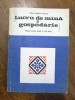 Lucru de mana si gospodarie - Elena Tomozei / R6P2F, Alta editura