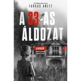 A 33-as &aacute;ldozat - (K&uuml;l&ouml;nleges kiad&aacute;s) - Farkas Anett