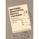 Igazs&aacute;g&uuml;gy, &aacute;llamv&eacute;delem, b&uuml;ntet&eacute;s-v&eacute;grehajt&aacute;s. - Dokumentumok a R&aacute;kosi-korszakb&oacute;l 1948-1956 - Bank Barbara