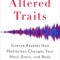 Altered Traits: Science Reveals How Meditation Changes Your Mind, Brain, and Body