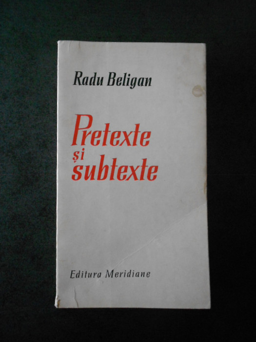 RADU BELIGAN - PRETEXTE SI SUBTEXTE