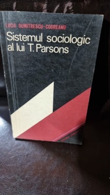 Sistemul Sociologic al lui T. Parsons - Lucia Dumitrescu-Codreanu foto