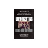 Unforgetting: A Memoir of Family, Migration, Gangs, and Revolution in the Americas