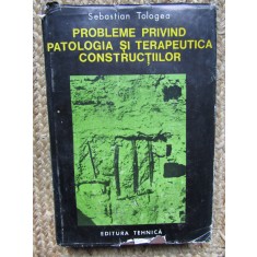 Sebastian Tologea Probleme Privind Patologia si Terapeutica Constructiilor 1977