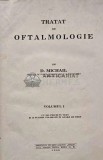 Cumpara ieftin Tratat de oftalmologie vol.1 cu 393 figuri in text si 13 planse colorate - 1928 - D. Michail (AB69)