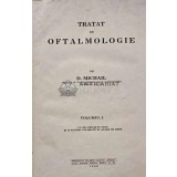 Tratat de oftalmologie vol.1 cu 393 figuri in text si 13 planse colorate - 1928 - D. Michail (AB69)