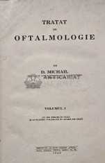 Tratat de oftalmologie vol.1 cu 393 figuri in text si 13 planse colorate - 1928 - D. Michail (AB69)
