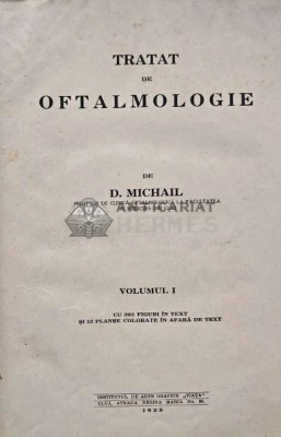 Tratat de oftalmologie vol.1 cu 393 figuri in text si 13 planse colorate - 1928 - D. Michail (AB69) foto