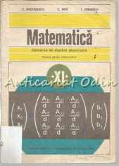 Matematica. Elemente De Algebra Superioara - C. Nastasescu, C. Nita, I. Stanescu foto