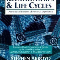 Relationships and Life Cycles: Astrological Patterns of Personal Experience