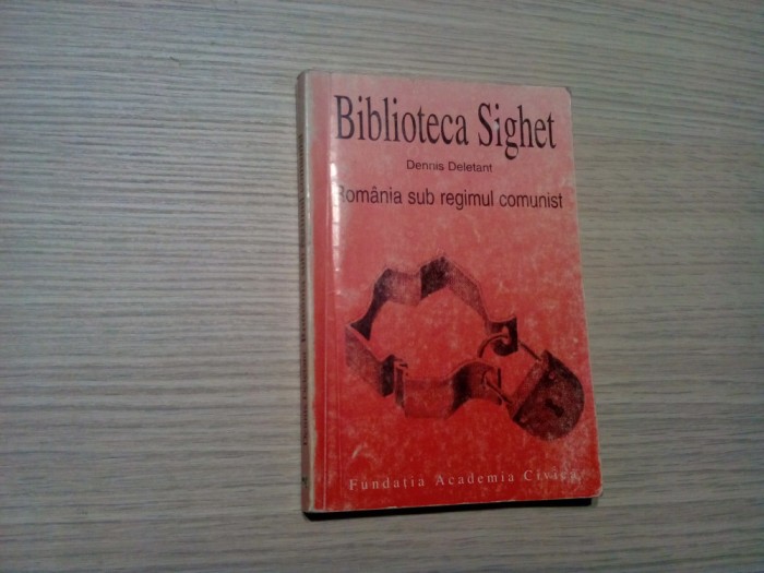 ROMANIA SUB REGIM COMUNIST- Biblioteca Sighet - Dennis Deletant -1997, 233 p.