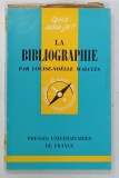 QUE SAIS - JE ? LA BIBLIOGRAPHIE par LOUISE - NOELLE MALCLES , 1962