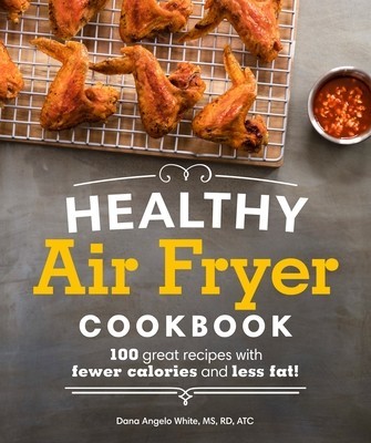 Healthy Air Fryer Cookbook: 100 Great Recipes with Fewer Calories and Less Fat foto