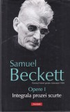 Samuel Beckett - Opere, volumul 1: Integrala prozei scurte