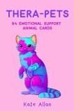 Thera-Pets: 64 Emotional Support Animal Cards