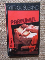 Parfumul - Patrick Suskind, Editura Univers, 1993, Roman Beletristica, 287 pagini
