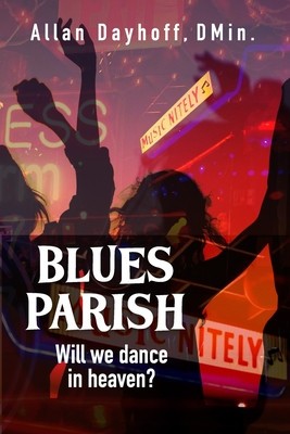 Blues Parish: Will We Dance in Heaven? foto