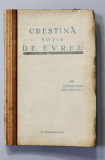 CRESTINA SOTIE DE EVREU de CLEMENTINA DELASOCOLA , 1931 , DEDICATIE *