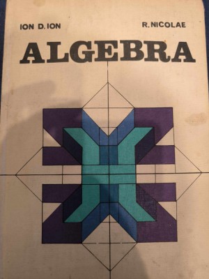 ALGEBRA de ION D. ION SI R. NICOLAE 1981 foto