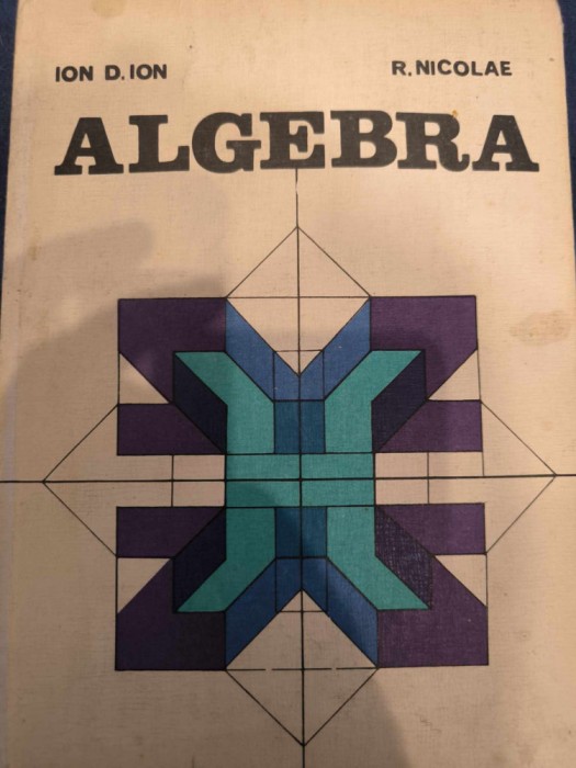 ALGEBRA de ION D. ION SI R. NICOLAE 1981