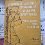 Descrierea Istorico-Geografica a cetatii Caput Bovis Capul Boului sau Ghertina, a carei ruine se afla in apropierea Galatiului
