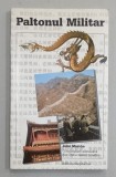 PALTONUL MILITAR , O INTAMPLARE ADEVARATA DIN CHINA ZILELOR NOASTRE de JOHN MARRON , 1991