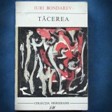 Cumpara ieftin Tacerea - Iuri Bondarev, Editura Meridiane - Roman Beletristica