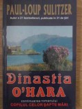 Dinastia O&#039;Hara - Paul Loup Sulitzer, Lider 1994, Roman, 490 Pagini, Limba Romana