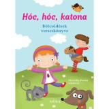 H&oacute;c, h&oacute;c, katona - B&ouml;lcsőd&eacute;sek versesk&ouml;nyve - Moldov&aacute;nyi Zsuzsa