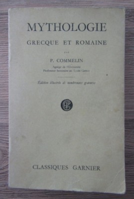 Mythologie Greque et Romaine/ P. Commelin 500p foto
