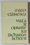 VIATA SI OPINIILE LUI ZACHARIAS LICHTER de MATEI CALINESCU ,1969