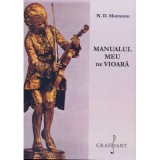Manualul meu de vioara - N. D. Munteanu