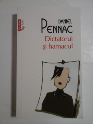 Dictatorul si hamacul - Daniel PENNAC foto