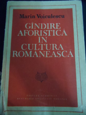 Gandirea Aforistica In Cultura Romaneasca - Marin Voiculescu ,548199 foto