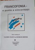 FRANCOFONIA - O PUNTE A SINCERITATII VOL.1-VALERIU STANCU GEORGES DIENER-216496
