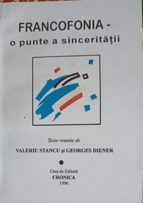 FRANCOFONIA - O PUNTE A SINCERITATII VOL.1-VALERIU STANCU GEORGES DIENER-216496 foto