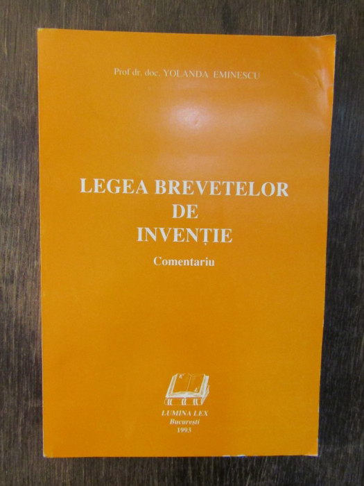 Legea brevetelor de invenție - Yolanda Eminescu