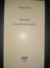 Paradisul in misticismul iudaic Moshe Idel Editura Est foto