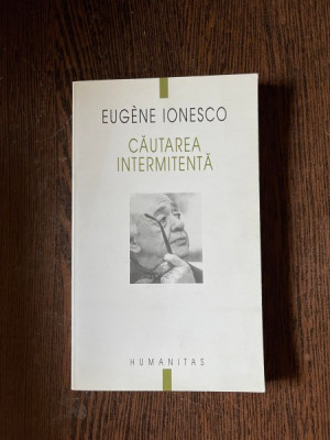 Eugene Ionesco - Cautarea intermitenta foto