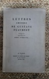 Lettres choisies de Gustave Flaubert recueillies et pr&eacute;fac&eacute;es par Ren&eacute; Dumesnil