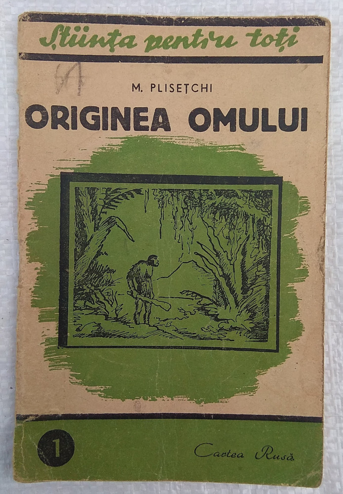 Stiinta pentru toti Originea omului, 1948 - M Plisetchi - carte  antropologie | Okazii.ro