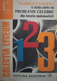 Florica Campan - A treia carte cu probleme celebre din istoria matematicii (Editia: 1976)