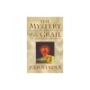 The Mystery of the Grail: Initiation and Magic in the Quest for the Spirit